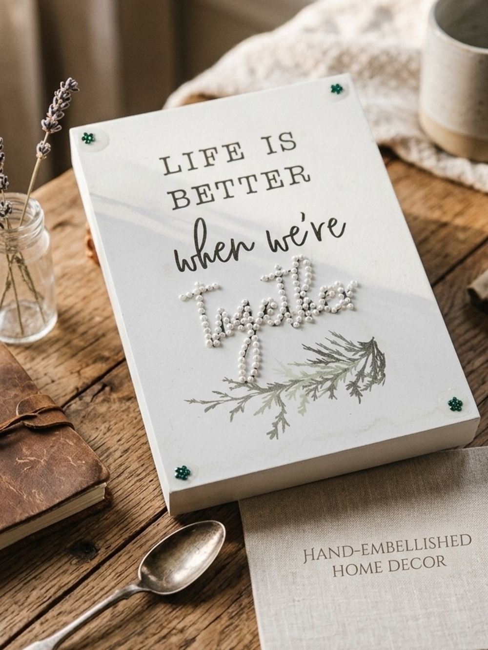 Life Is Better When We're Together White Hand-Embellished Wall Plaque